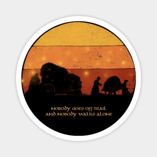 Nobody Walks Alone Magnet